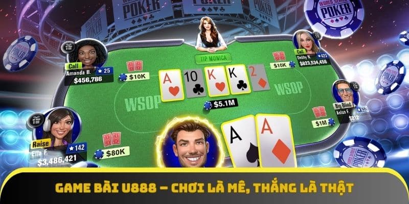 Game bài U888 – Chơi là mê, thắng là thật