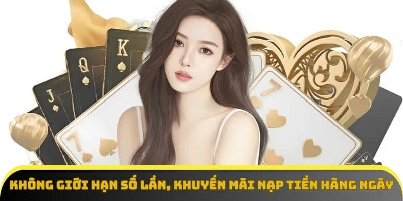 Không giới hạn số lần, khuyến mãi nạp tiền hàng ngày