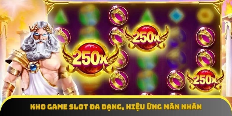 Kho game slot đa dạng, hiệu ứng mãn nhãn