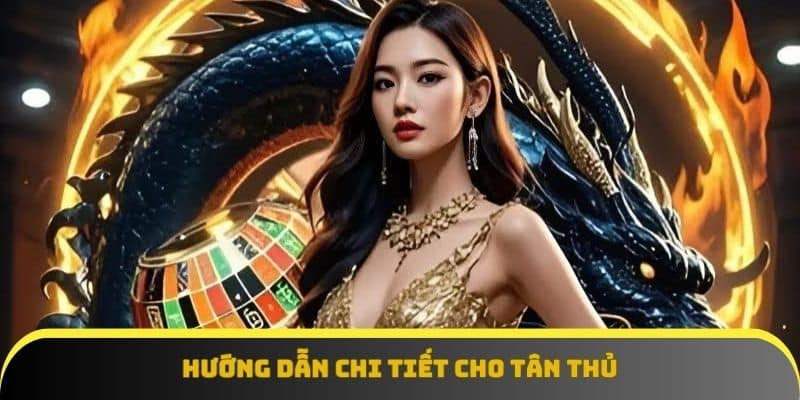 Hướng dẫn chi tiết cho tân thủ