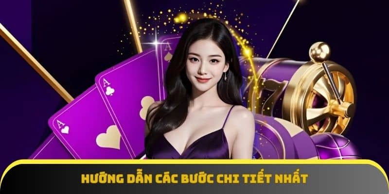 Hướng dẫn các bước chi tiết nhất
