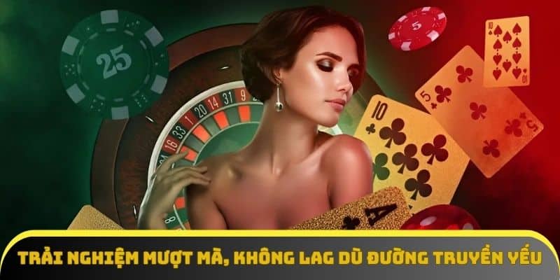 Trải nghiệm mượt mà, không lag dù đường truyền yếu